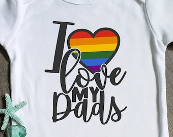 I Love My Dads, LGBT Baby Bodysuit, Two Dads Bodysuit, Two Daddies , Baby Shower Gift, Pride Bodysuit, Love Is Love, Pride Youth Shirt