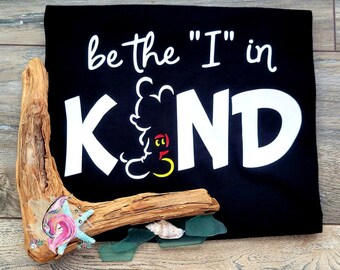 Be The I In Kind, Be Kind Shirt Mickey Shirt, Anti Bullying Shirt, Kindness Matters Shirt, Be Kind Shirt, Stop Bullying Shirt, Mickey Shirt