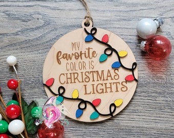 My Favorite Color Is Christmas Lights, Christmas Ornament, Laser Engraved Ornament, Christmas Light Ornament, Christmas 2026, Christmas Gift