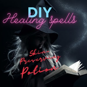 Healing Spell- Skin preserving Potion (DIY)