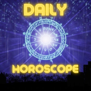 Daily horoscope- what’s yours for today?