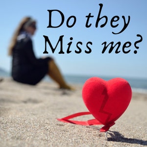 Do they miss me? Yes/No!!