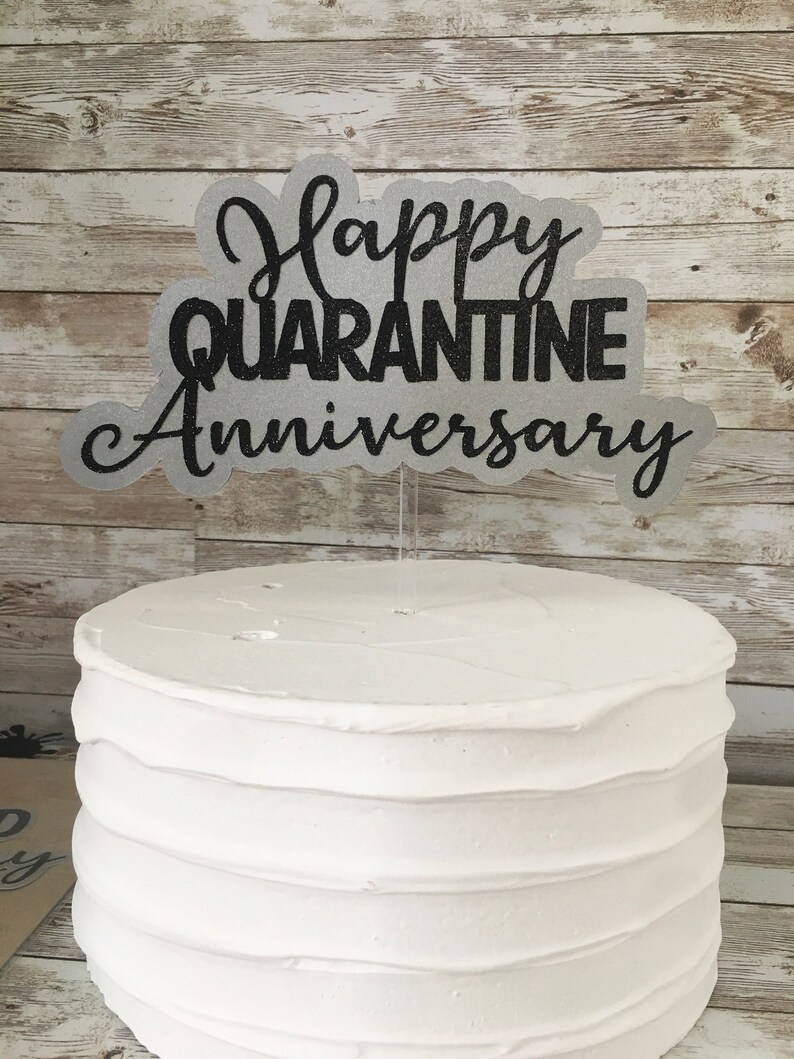 Quarantine Anniversary Cake Topper Happy Quarantine Anniversary Quarantine Wedding Anniversary