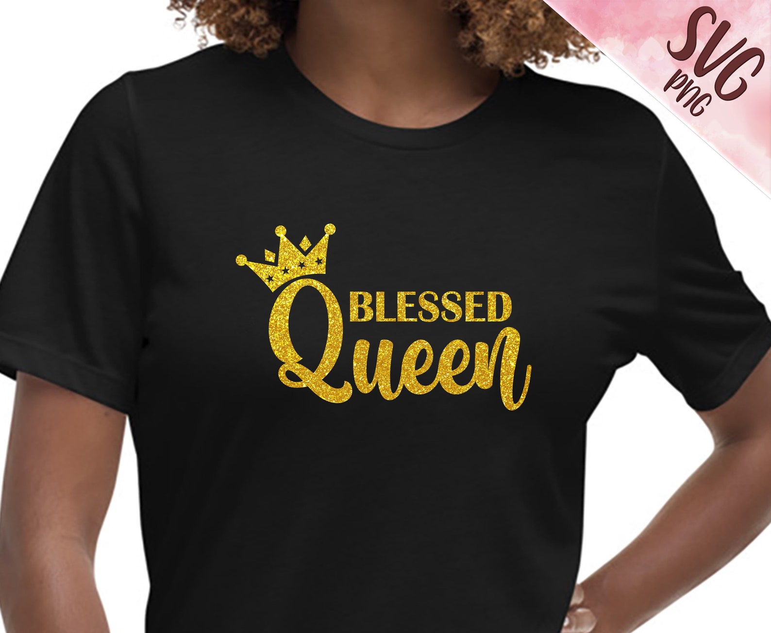 Blessed Queen SVG PNG Blessed Queen Cut File for Shirt Mug - Etsy