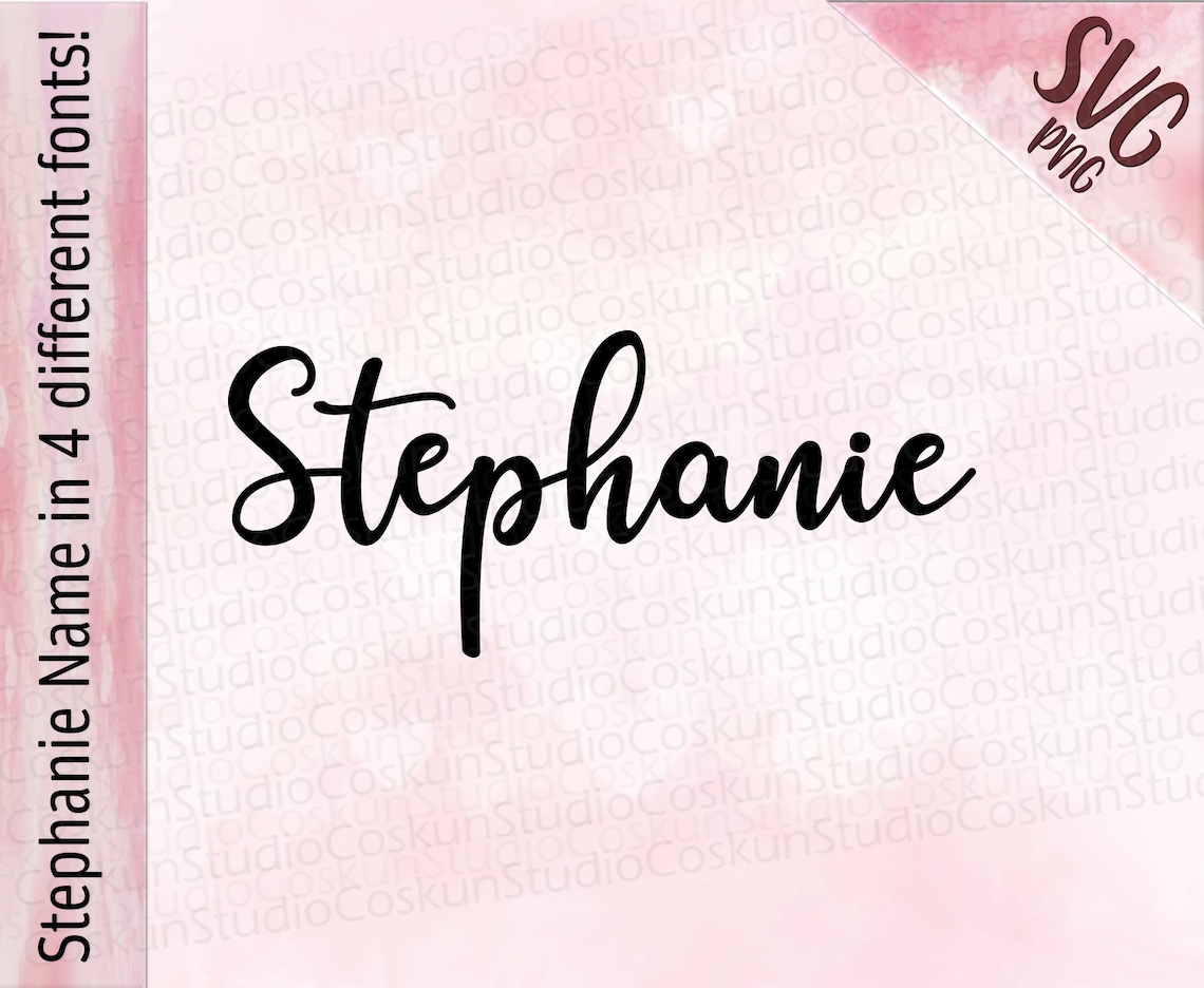 Stephanie Custom Name SVG Stephanie Name Svg PNG Design for Etsy