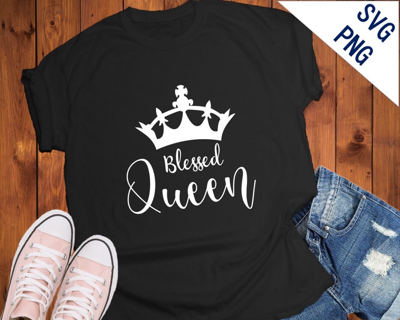 Blessed Queen SVG PNG Design for shirt Vector decor PNG for | Etsy