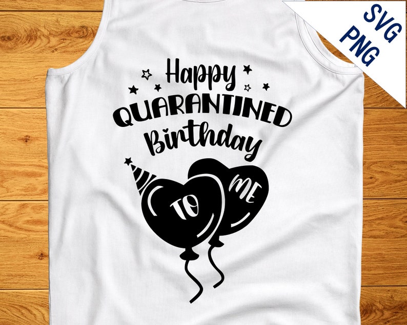 Download Quarantined Birthday SVG PNG Quarantine svg Happy | Etsy