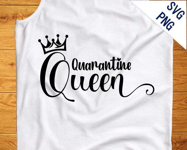 Download Quarantine Queen SVG PNG Quarantine Queen Design for shirt ...