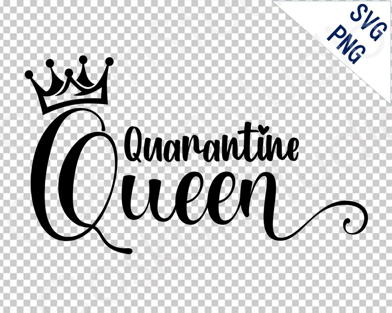 Download Queen Svg Quarantine Queen Svg Png Quarantine Sublimation Printing Svg Png Quarantine Birthday Quarantine Queen Design For Shirt Clip Art Art Collectibles Jewellerymilad Com