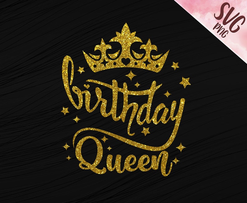 Download Clip Art Birthday Girl Design Cut File For Shirt Stepped In Birthday 20 30 40 50th Cup Birthday Queen Svg Png Transfer Press Ready For File Mug Art Collectibles