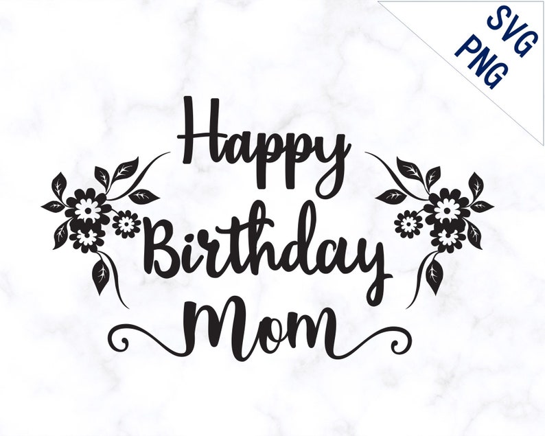 Happy birthday mom SVG mom birthday Design for shirt png Etsy