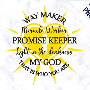 Weg-Macher Wunderarbeiter versprechen Keeper Licht in der Dunkelheit mein GOTT, der ist, wer Sie SVG sind, Sublimation für Shirt, Svg Png