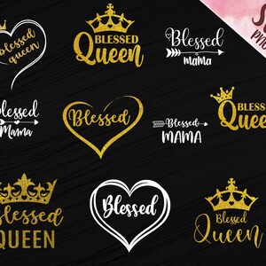 Beato PACCHETTO SVG png, Pacchetto Regina Beata, Pacchetto Beata Mamma, File taglio, per camicia, tazza, tazza, pressa per il trasferimento di calore pronta, Pacchetto Regina