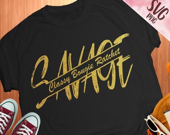 SAVAGE svg png, savage svg tshirt design, classy bougie ratchet svg, for shirt for cup, Cut file, Cricut, Silhouette, Sublimation transfer