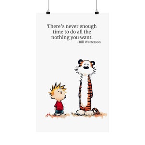 Calvin and Hobbes Not Enough Time Matte Vertical Poster great for Gift, Office, Room, Art, Print