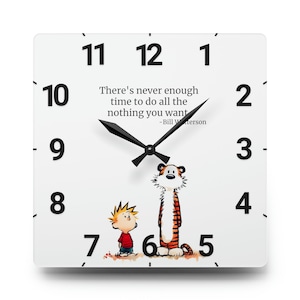 Calvin and Hobbes Acrylic Square Wall Clock with Original Watercolor Art with inspirational not enough time quote great for home or gift