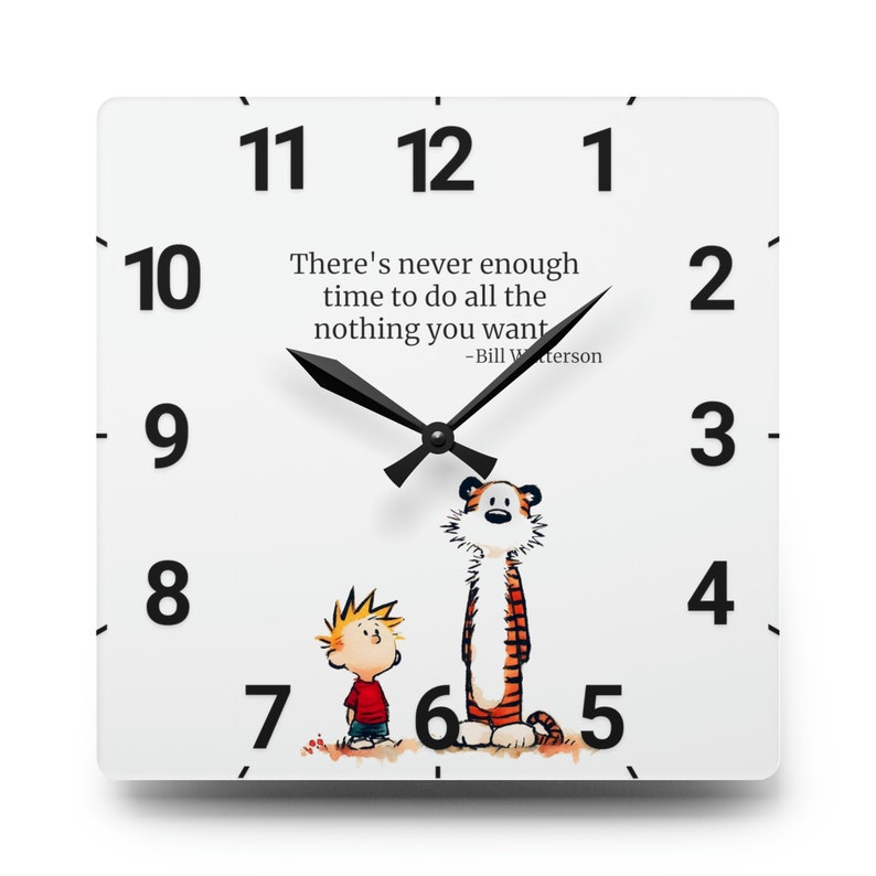 Calvin and Hobbes Acrylic Square Wall Clock with Original Watercolor Art with inspirational not enough time quote great for home or gift image 1