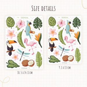 May include: Two sticker sheets featuring tropical illustrations of a toucan, flamingo, parrot, dragonfly, coconut, and various flowers and leaves. The left sheet measures 10.5 x 14.8 cm, and the right sheet measures 9.1 x 13 cm. Text reads SIZE DETAILS.