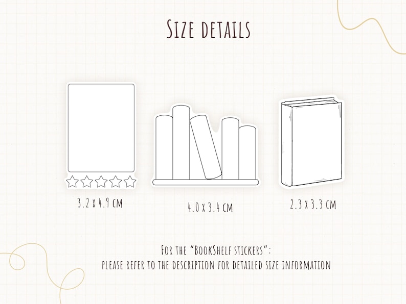 May include: Image showing three sticker designs: a rectangle with stars, a bookshelf, and a book. Dimensions are provided in centimeters. Text reads "SIZE DETAILS" and "FOR THE 'BOOKSHELF STICKERS': PLEASE REFER TO THE DESCRIPTION FOR DETAILED SIZE INFORMATION."
