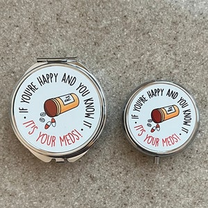 If You&#39;re Happy And You Know It It&#39;s Your Meds Pill Box Case | Pillbox Holder | Trinket Box | Humorous Gift