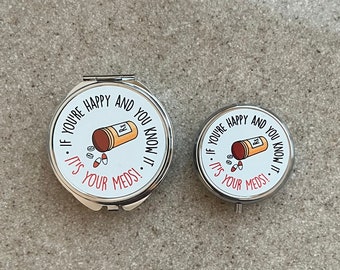 If You&#39;re Happy And You Know It It&#39;s Your Meds Pill Box Case | Pillbox Holder | Trinket Box | Humorous Gift