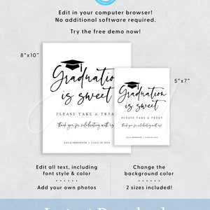 May include: Editable graduation party sign template with the text "Graduation is sweet" and the text "Please take a treat, thank you for celebrating with us!"  The sign is available in two sizes: 8 inches by 10 inches and 5 inches by 7 inches.