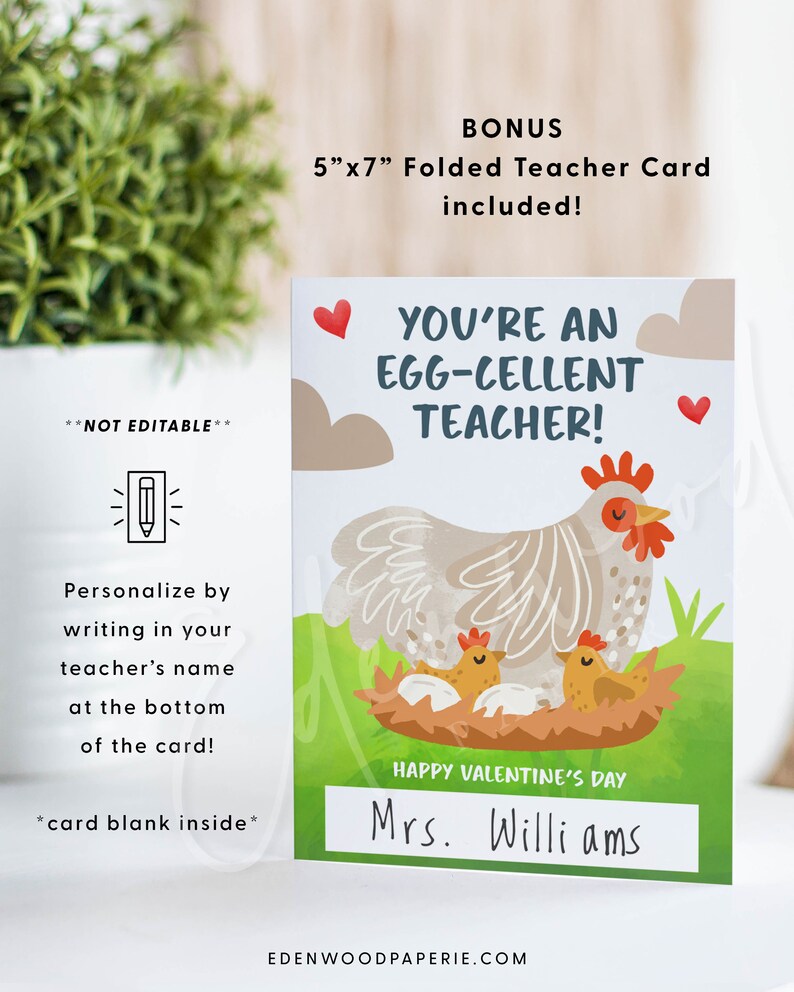 May include: A printable Valentine's Day card featuring a cartoon hen with chicks in a nest. The card says "You're an Egg-Cellent Teacher!" and has a space to write a name. The card is 5 inches by 7 inches.