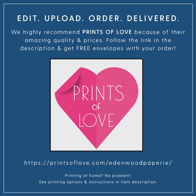 May include: Pink heart-shaped logo with the text "PRINTS of LOVE" in white. The text "https://printsoflove.com/edenwoodpaperie/" is below the logo. The text "Printing at home? No problem! See printing options & instructions in item description." is below the website address.