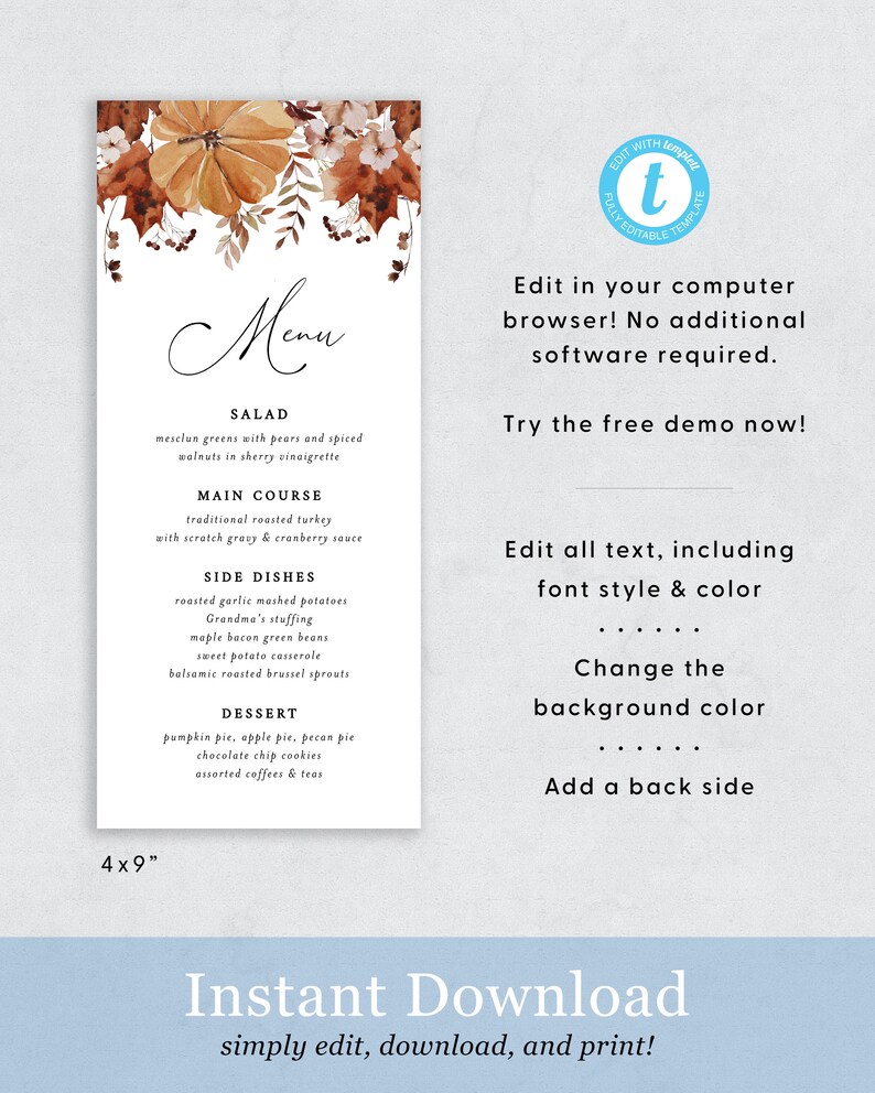May include: A printable menu template with a fall theme. The menu features a watercolor illustration of autumn leaves and a handwritten menu with headings for salad, main course, side dishes, and dessert. The text "Edit with Templett Fully Editable Template" is in a circle at the top right corner of the image. The text "4x9" is at the bottom left corner of the image. The text "Instant Download simply edit, download, and print!" is at the bottom of the image.
