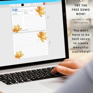 May include: A laptop computer displaying a digital recipe template with a fall leaf design. The template has sections for ingredients, prep time, cook time, directions, and servings. The text "TRY THE FREE DEMO NOW!" is displayed on the right side of the screen. The text "see link in item description" is below the text "TRY THE FREE DEMO NOW!" The text "You don't have to be tech savvy to create beautiful stationery!" is below the text "see link in item description".