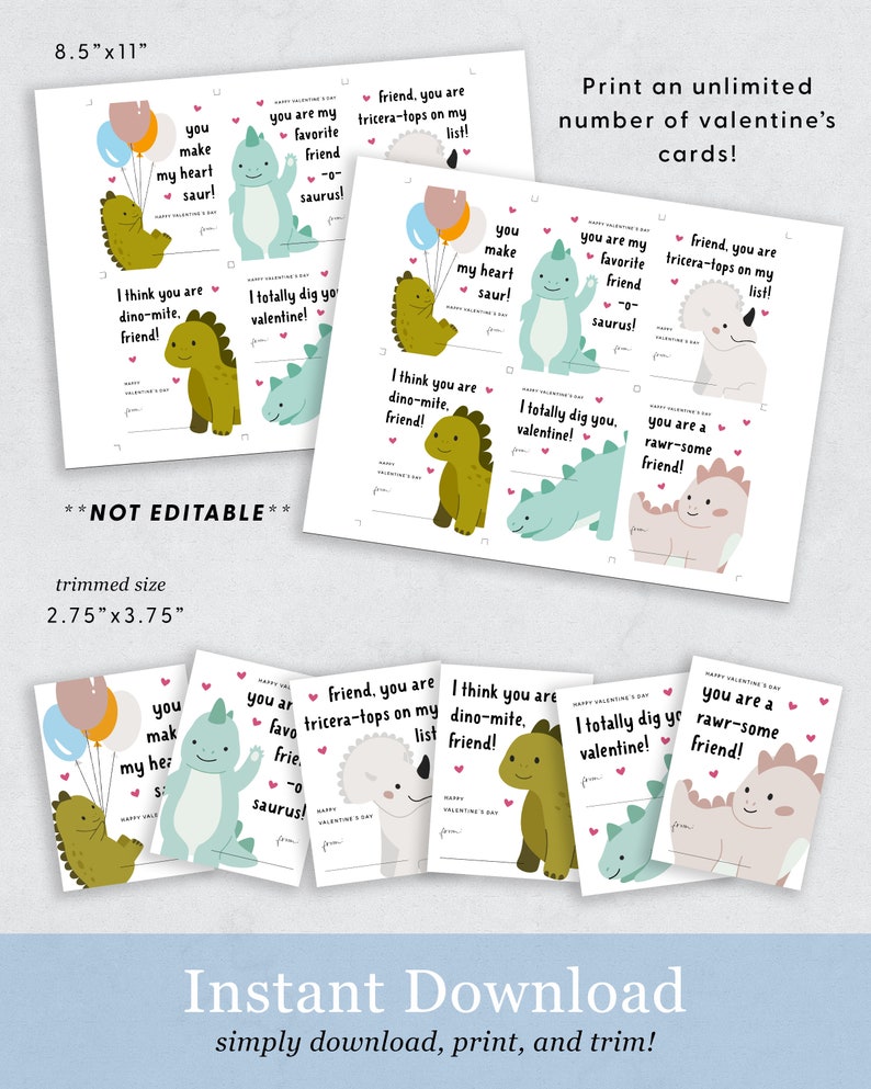 May include: Printable Valentine's Day cards featuring cute dinosaur illustrations. The cards are 2.75 inches by 3.75 inches and include phrases like "You make my heart saur!" and "I totally dig you, valentine!"