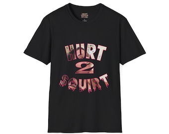Hurt2squirt shirt