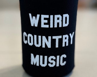 NEW MERCH* Weird Country Music Koozie