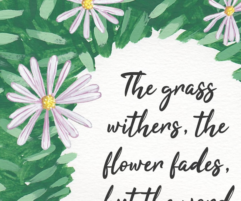 The Grass Withers and Flowers Fade Christian Wall Art Isaiah Etsy