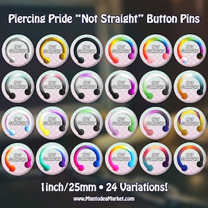 Piercing Pride “Not Straight” Mini Button Pins • 1”/25mm • Pride 2022 & 2023