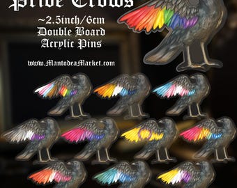 Pride Crow Acrylic Pins • 2.50”x2.25” • Pride Month 2022
