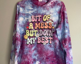 Tie-Dye Tee, A Bit of a Mess but Doin My Best, Long Sleeve Tie Dye, Size Medium, Graphic Tee, Graphic Tie-Dye, Funny Graphic Tee