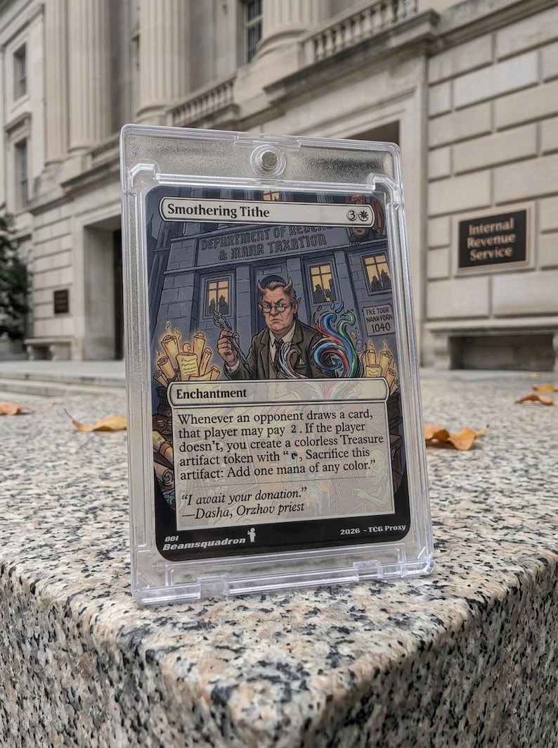 May include: A Smothering Tithe trading card encased in a clear magnetic plastic holder. The card features an illustration of a horned figure in a suit standing before a building labelled Department of Reden & Mana Taxation, with text detailing game rules.
