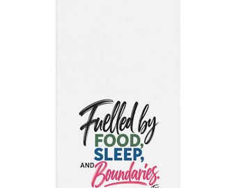 Fuelled by Food, Sleep and Boundries Hand Towel