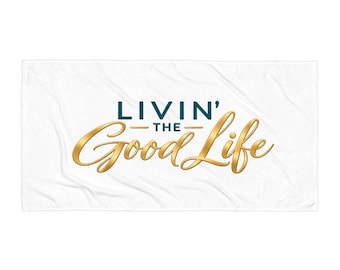 Living The Good Life Beach/Pool Towel