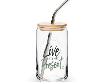 Live in the Present - Can-shaped glass