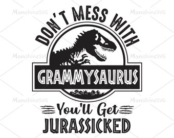 Download Grammysaurus Svg File Don T Mess With Grandmasaurus You Ll Get Jurasskicked Svg You Ll Get Jurasskicked Svg Grammysaurus Svg Mothers Day Kits How To Craft Supplies Tools