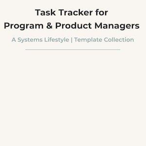 May include: A cream-colored graphic with the text "Task Tracker for Program & Product Managers." Below, it reads "A Systems Lifestyle | Template Collection." The logo "A Systems Lifestyle" is in the top left and bottom right corners.