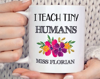 I Teach Tiny Humans Mug, Personalized Teacher Gifts, Custom Gift for Teacher, Preschool Teacher Gift, Teacher Appreciation