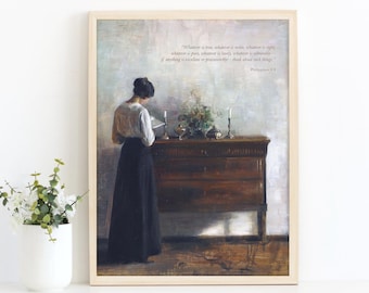 May include: A framed print of a painting depicting a woman in a dark dress standing in front of a wooden dresser. The woman is reading a book and there are candles on the dresser. The quote "Whatever is true, whatever is noble, whatever is right, whatever is pure, whatever is lovely, whatever is admirable - if anything is excellent or praiseworthy - think about such things." - Philippians 4:8 is printed on the bottom right corner of the print.