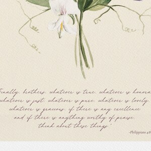 May include: Watercolor floral art print featuring white flowers and green foliage. The print includes the text "Finally, brothers, whatever is true..." from Philippians 4:8, in a script font, on a cream background.