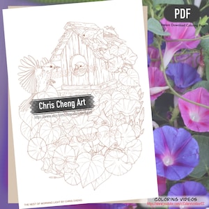 May include: A printable coloring page featuring a detailed line drawing of a birdhouse with birds and morning glory flowers. The text "Chris Cheng Art" and "The Nest of Morning Light by Chris Cheng" are visible. Includes a PDF download link.