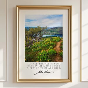 John Muir Quote Wall Art – Of All the Paths You Take in Life Photography Print – Tom McCall Point Trail Oregon Nature Décor