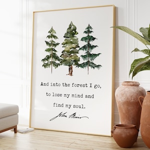 John Muir Zitat - Und in den Wald gehe ich, um meinen Verstand zu verlieren und meine Seele zu finden. Herunterladbare druckbare Kunstdruck - Aquarell Bäume
