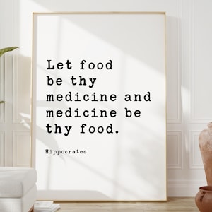 Let food be thy medicine and medicine be thy food. Hippocrates Quote Printable Downloadable Art • Health • Fitness • Nutrition